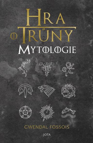 E-kniha Hra o trůny. Mytologie - Gwendal Fossois