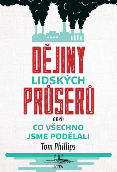 E-kniha Dějiny lidských průserů aneb Co všechno jsme podělali - Tom Phillips