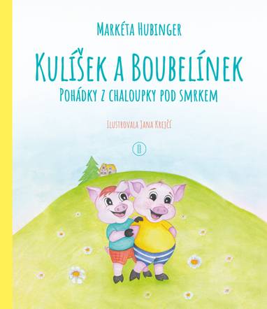 E-kniha Kulíšek a Boubelínek POHÁDKY Z CHALOUPKY POD SMRKEM - Markéta Hubinger