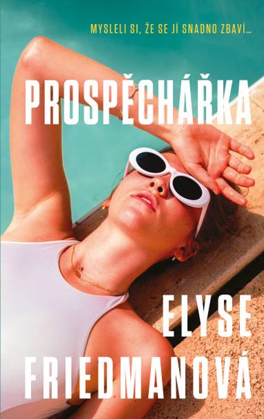 E-kniha Prospěchářka - Elyse Friedmanová