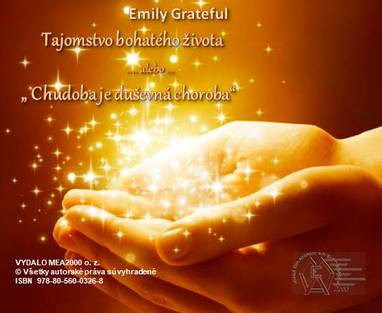 E-kniha Tajomstvo bohatého života ...alebo...Chudoba je duševná choroba - Emily Grateful