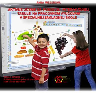 E-kniha Aktívne učenie sa pomocou interaktívnej tabule na pracovnom vyučovaní v špeciálnej základnej škole - Anna Wéberová
