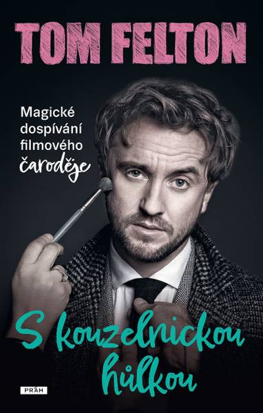E-kniha S kouzelnickou hůlkou: Magické dospívání filmového čaroděje - Tom Felton