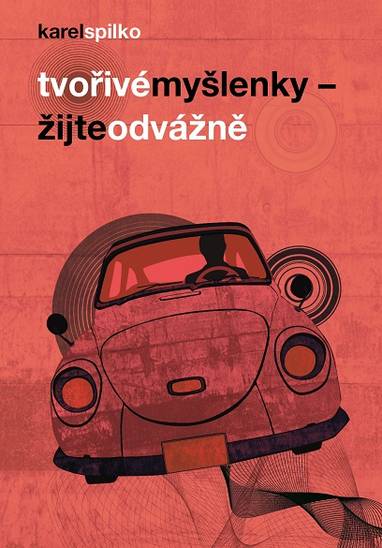 E-kniha Tvořivé myšlenky - žijte odvážně - Karel Spilko