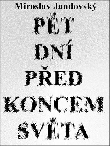 E-kniha Pět dní před koncem světa - Miroslav Jandovský