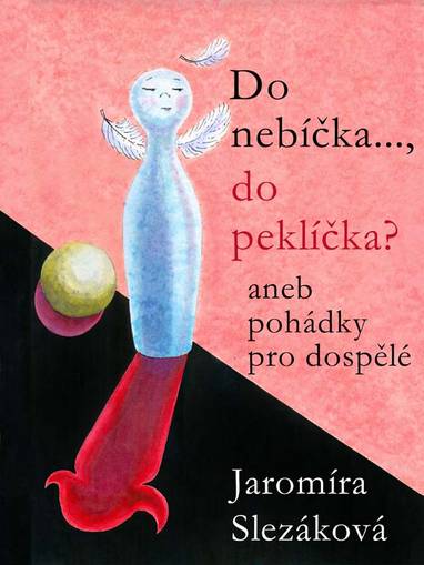 E-kniha Do nebíčka…, do peklíčka? Aneb pohádky pro dospělé - Jaromíra Slezáková