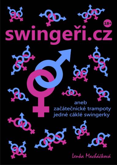 E-kniha swingeři.cz ...aneb začátečnické trampoty jedné cáklé swingerky - Lenka Macháčková
