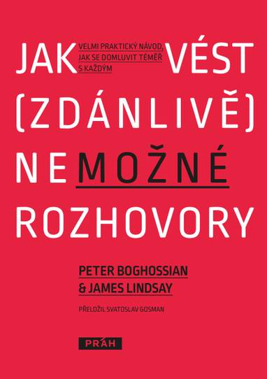 E-kniha Jak vést (zdánlivě) nemožné rozhovory - James Lindsay, Peter Boghossian
