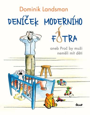 E-kniha Deníček moderního fotra aneb Proč by muži neměli mít děti - Dominik Landsman