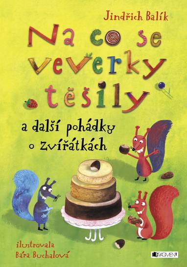 E-kniha Na co se veverky těšily a další pohádky o zvířátkách - Jindřich Balík
