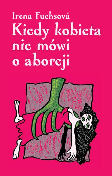 E-kniha Kiedy kobieta nie mówi o aborcji - Irena Fuchsová, Filip Fuchs
