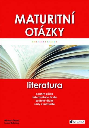 E-kniha Maturitní otázky – Literatura - Lenka Bolcková, Miroslav Štochl