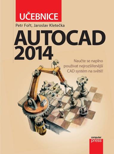 E-kniha AutoCAD 2014: Učebnice - Petr Fořt, Ing. Petr Fořt, Jaroslav Kletečka