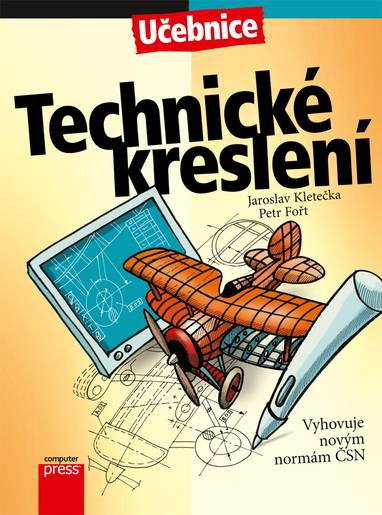 E-kniha Technické kreslení - Ing. Petr Fořt, Jaroslav Kletečka