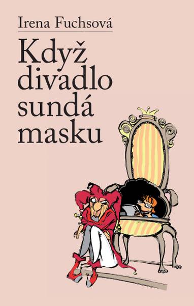 E-kniha Když divadlo sundá masku - Irena Fuchsová, Filip Fuchs
