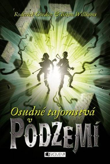 E-kniha Osudné tajomstvá v Podzemí - Vladislav Gális, Roderick GordonandBrianWilliams, Marína Gálisová, Brian Williams, Roderick Gordon
