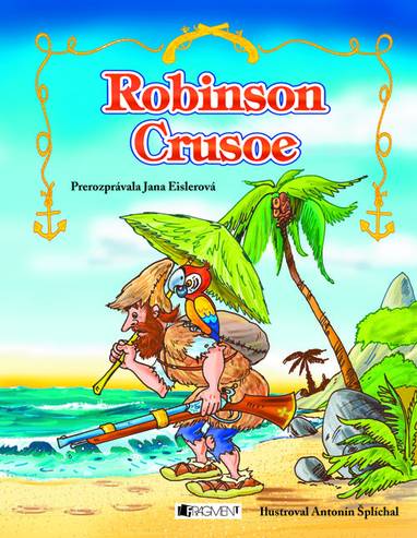 E-kniha Robinson Crusoe - Daniel Defoe, Jaroslav Eisler, Eislerová Jana, Zora Sadloňová, Antonín Šplíchal