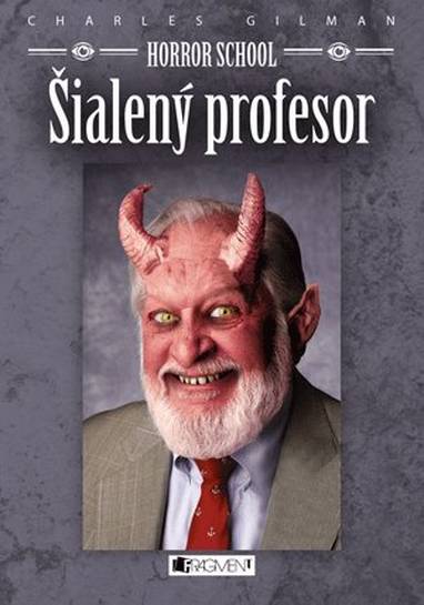 E-kniha Horror School 1 – Šialený profesor - Mária Havranová, Eugene Smith, Charles Gilman