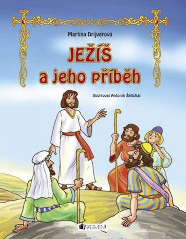 E-kniha Ježiš a jeho príbeh - Martina Drijverová, Antonín Šplíchal, Martina Palkovičová