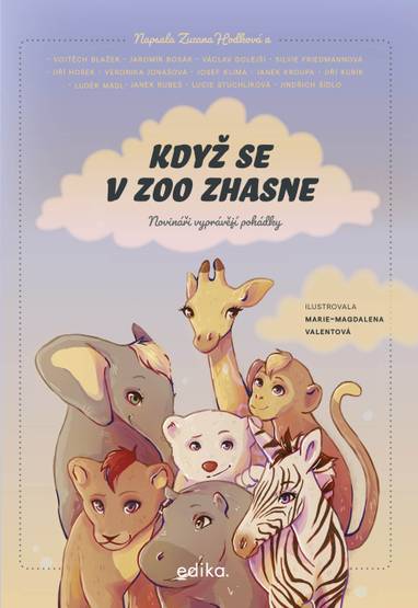 E-kniha Když se v zoo zhasne - Veronika Jonášová, Janek Rubeš, Janek Kroupa, Jaromír Bosák, Lucie Stuchlíková, Jiří Kubík, Josef Klíma, Luděk Mádl, Jindřich Šídlo, Silvie Friedmannová, Zuzana Hodková, Vojtěch Blažek, Václav Dolejší, Jiří Hošek