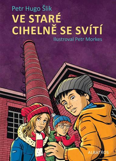 E-kniha Ve staré cihelně se svítí - Petr Hugo Šlik, Ing Petr Hugo Šlik