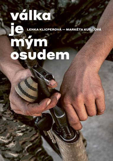 E-kniha Válka je mým osudem - Markéta Kutilová, Lenka Klicperová