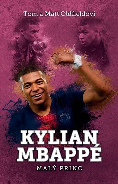 E-kniha Kylian Mbappe - Tom & Matt Oldfield, Matt Oldfield