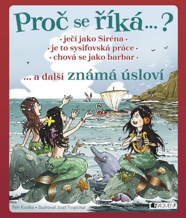 E-kniha Proč se říká ... ? Ječí jako Siréna ... a další známá úsloví - Petr Kostka
