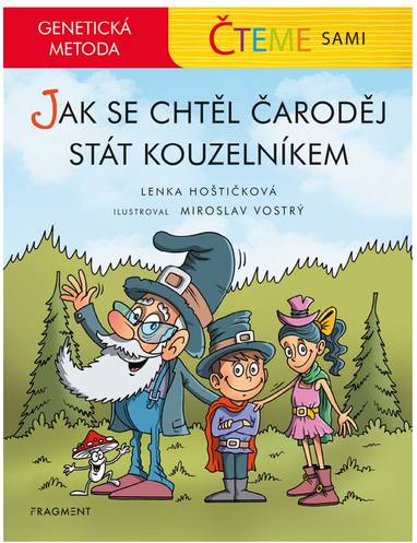E-kniha Čteme sami - genetická metoda – Jak se chtěl čaroděj stát kouzelníkem - Lenka Hoštičková