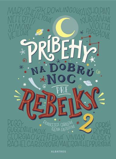 E-kniha Príbehy na dobrú noc pre rebelky 2 - Elena Favilli, Francesca Cavallo