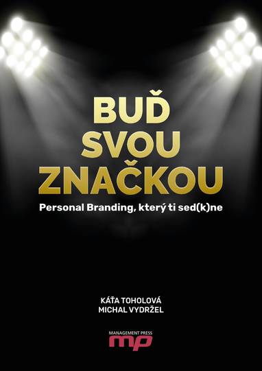 E-kniha Buď svou značkou - Kateřina Toholová, Michal Vydržel