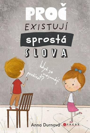 E-kniha Proč existují sprostá slova, když se nesmějí používat? - Anna Durnová