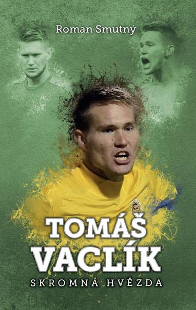 E-kniha Tomáš Vaclík: skromná hvězda - Roman Smutný, Mgr. Aleš Smutný