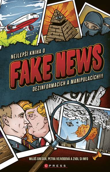 E-kniha Nejlepší kniha o fake news!!! - Miloš Gregor, Petra Vejvodová, Zvol si info, Jana Vejvodová