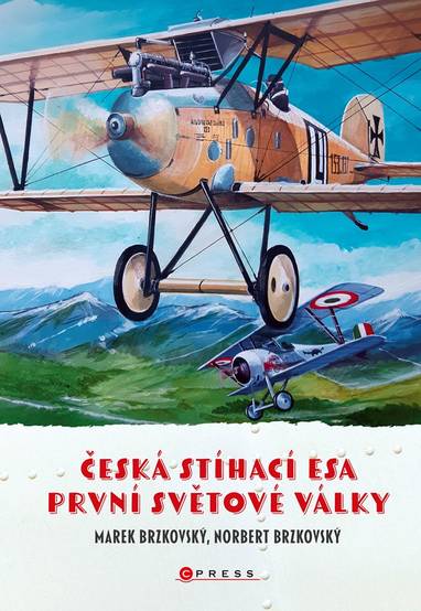 E-kniha Česká stíhací esa první světové války - Marek Brzkovský, Norbert Brzkovský