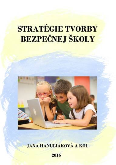 E-kniha Stratégie tvorby bezpečnej školy - Jana Hanuliaková a kol.