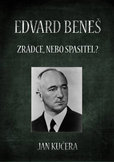 E-kniha Edvard Beneš: Zrádce, nebo spasitel? - Jan Kučera
