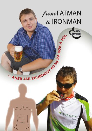 E-kniha From fatman to ironman aneb jak zhubnout 60 kilo za rok a půl… - Cathy Clamshell