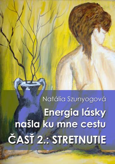 E-kniha Energia lásky našla ku mne cestu: STRETNUTIE - Natália Szunyogová