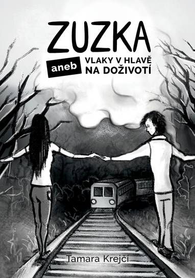 E-kniha Zuzka aneb Vlaky v hlavě na doživotí - Tamara Krejčí
