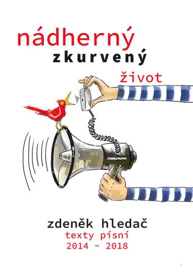E-kniha Nádherný zkurvený život: písně 2014 - 2018 - Zdeněk Hledač