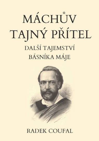 E-kniha Máchův tajný přítel: Další tajemství Básníka Máje - Radek Coufal