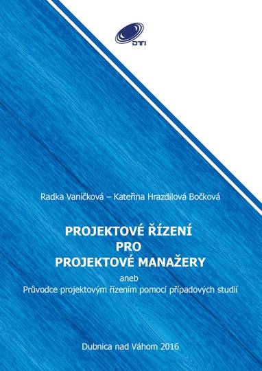 E-kniha Projektové řízení pro projektové manažery - Ing. Kateřina Hrazdilová Bočková, Ph.D., MBA, Radka Vaníčková