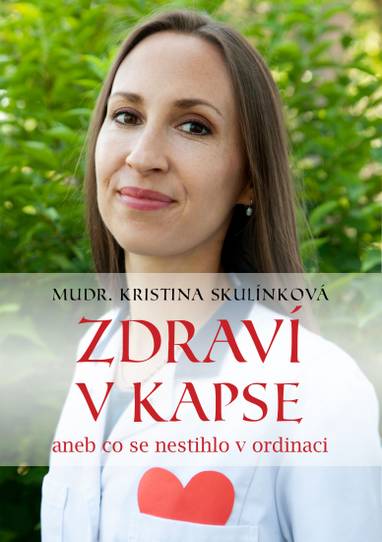 E-kniha Zdraví v kapse aneb co se nestihlo v ordinaci - MUDr. Kristina Skulínková