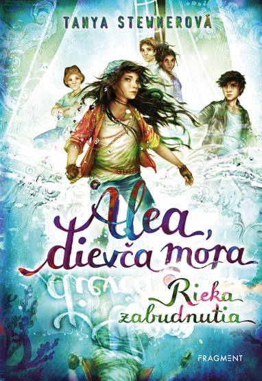 E-kniha Alea, dievča mora 6 – Rieka zabudnutia - Tanya Stewnerová