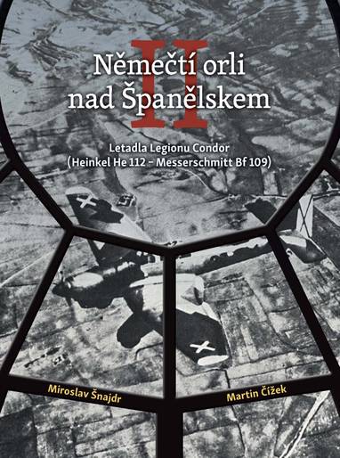 E-kniha Němečtí orli nad Španělskem II: Letadla Legionu Condor - Miroslav Šnajdr, Martin Čížek