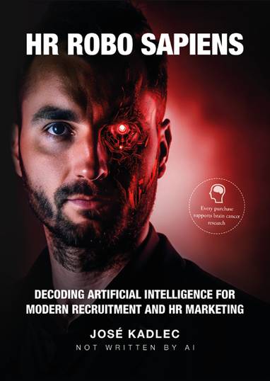 E-kniha HR ROBO SAPIENS: Decoding Artificial Intelligence for Modern Recruitment and HR Marketing - José Kadlec