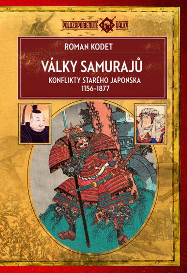 E-kniha Války samurajů: Konflikty starého Japonska 1156–1877 - Roman Kodet
