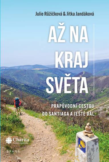 E-kniha Až na kraj světa – Prapůvodní cestou do Santiaga a ještě dál - Jitka Jandáková, Julie Růžičková