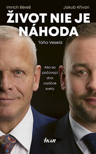 E-kniha Život nie je náhoda - Imrich Béreš Jakub Křivan, Táňa Veselá